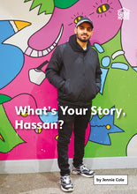 Load image into Gallery viewer, What&#39;s Your Story, Hassan?