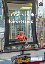 Load image into Gallery viewer, Liz Goes to the Hairdressers