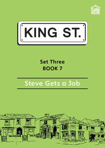 Steve Gets a Job: King Street Readers: Set Three Book 7