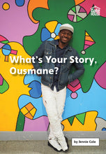 Load image into Gallery viewer, What's Your Story, Ousmane?