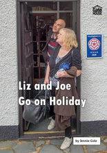 Load image into Gallery viewer, Liz and Joe Go on Holiday