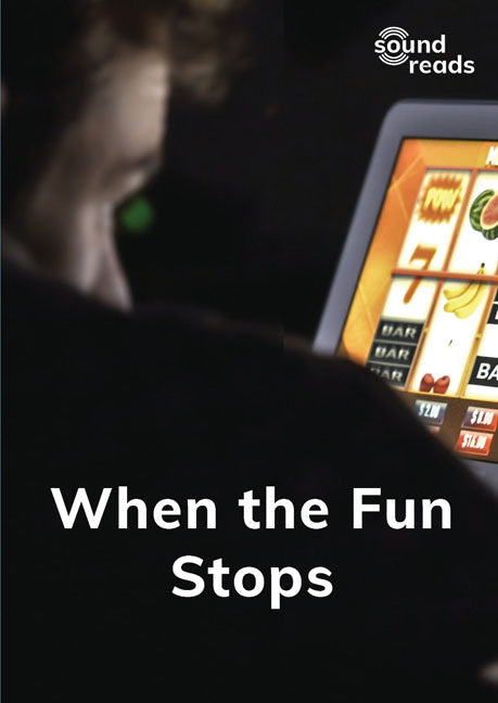 When the Fun Stops: Sound Reads: Set 3, Book 7
