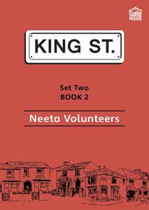 Neeta Volunteers: King Street Readers: Set Two Book 2
