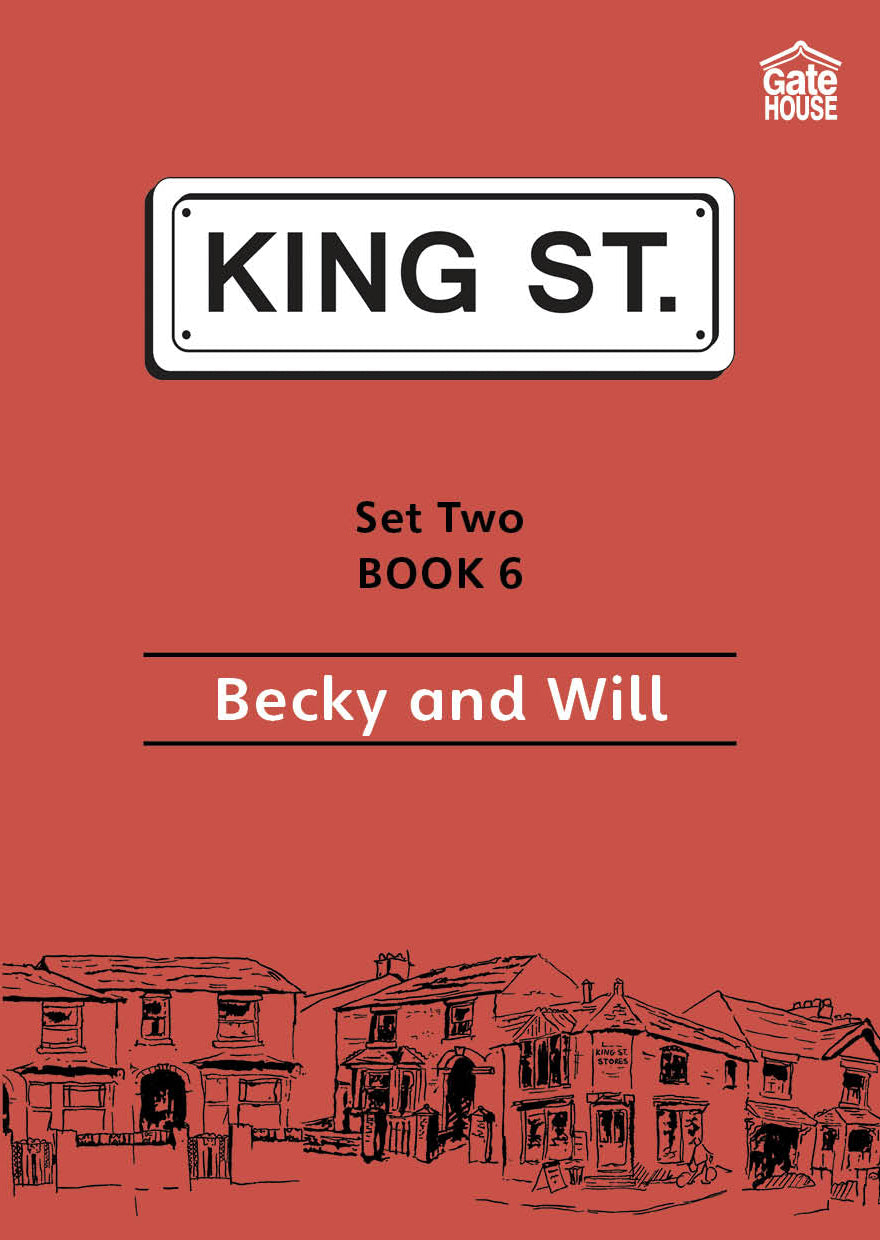 Becky and Will: King Street Readers: Set Two Book 6