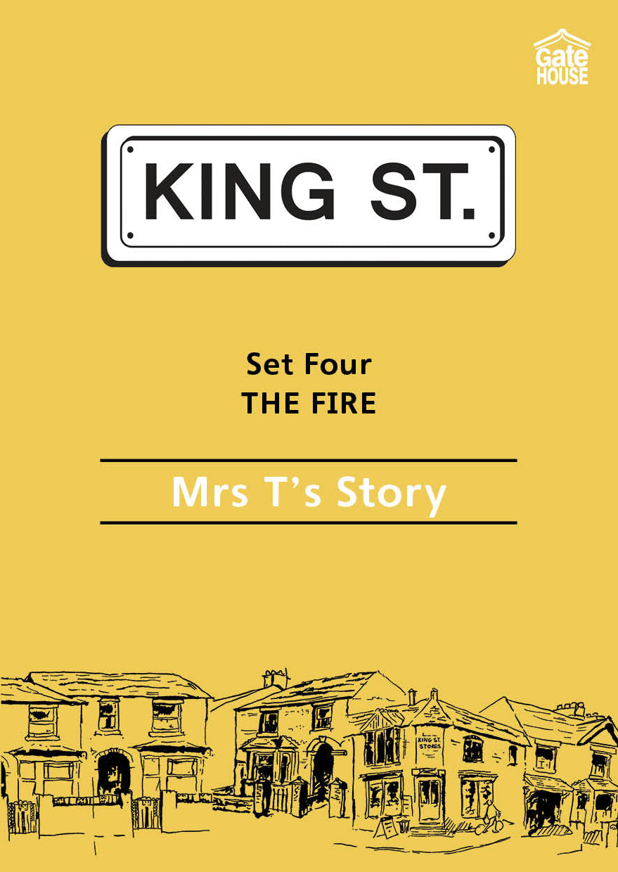 The Fire: Mrs T's Story: King Street Readers: Set Four: Book 2